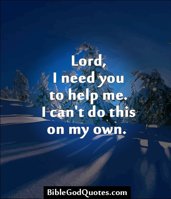 Lord I need your help